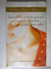 Gabriel Garcia Marquez - Incredibila si trista poveste a candidei Erendira si a bunicii sale fara suflet foto