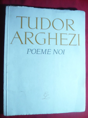 Tudor Arghezi - Poeme Noi - Prima Ed. 1963 -Ed. pt.Literatura foto