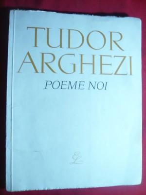 Tudor Arghezi - Poeme Noi - Prima Ed. 1963 -Ed. pt.Literatura foto