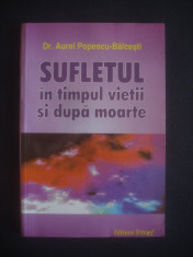 AUREL POPESCU-BALCESTI - SUFLETUL IN TIMPUL VIETII SI DUPA MOARTE foto