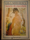 Gib I.Mihaescu - Femeia de ciocolata, Gib I. Mihaescu