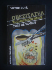 VICTOR DUTA - OBEZITATEA TRATATA PRIN MEDICINA NATURISTA - CURE DE SLABIRE foto