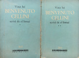VIATA LUI BENVENUTO CELLINI SCRISA DE EL INSUSI (2 Volume), 1964
