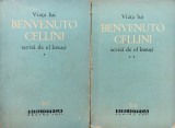 VIATA LUI BENVENUTO CELLINI SCRISA DE EL INSUSI (2 Volume)