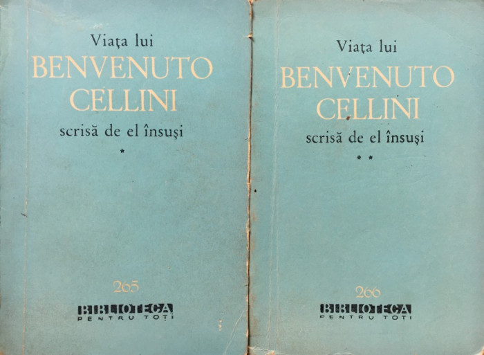 VIATA LUI BENVENUTO CELLINI SCRISA DE EL INSUSI (2 Volume)