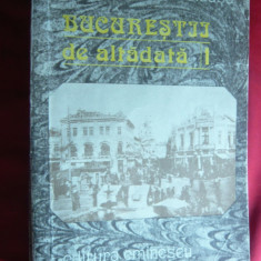 Ctin Bacalbasa - Bucurestii de altadata - Ed. Eminescu 1987