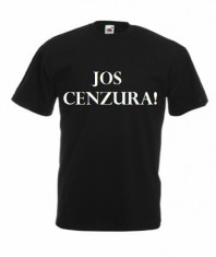 Tricou JOS CENZURA! S,Parazitii,Tricou personalizat.Tricou Cadou foto