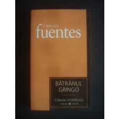 CARLOS FUENTES - BATRANUL GRINGO