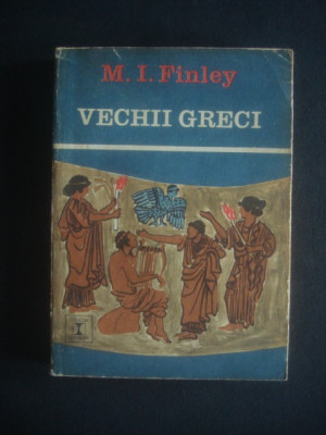 M. I. FINLEY - VECHII GRECI foto