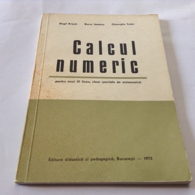 CALCUL NUMERIC PENTRU ANUL III DE LICEU,CLASE SPECIALE DE MATEMATICA,RF12/3 foto
