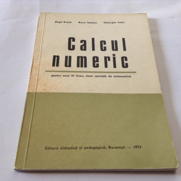 CALCUL NUMERIC PENTRU ANUL III DE LICEU,CLASE SPECIALE DE MATEMATICA,RF12/3