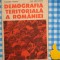 Demografia teritoriala a Romaniei Vladimir Trebici Ilie Hristache
