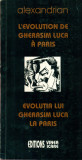 Evolutia lui Gherasim Luca la Paris - Alexandrian - editie bilingva