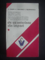 L. CISER, C. GALIANO - INDEXUL PRODUSELOR DE UZ VETERINAR DIN IMPORT foto