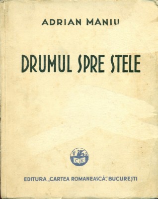Drumul spre Stele - Adrian Maniu (avangarda ) foto