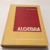 Algebra - Dan Barbilian, EDP 1985, 590 pagini, Coperti cartonate, Matematica