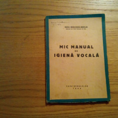 MIC MANUAL DE IGIENA VOCALA - Maria Mihalcescu-Sburlan - Casa Scoalelor, 1944
