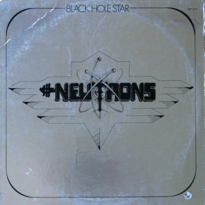 NEUTRONS - BLACK HOLE STAR - 1974 foto