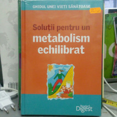 SOLUTII PENTRU UN METABOLISM ECHILIBRAT GHIDUL UNEI VIE?I SANATOASE READER&amp;#039;S DIG foto