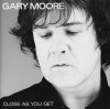 GARY MOORE - CLOSE AS YOU GET, 2008, CD, Rock