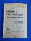 COMANDOR VASILIU GHEORGHE - TACTICA AERONAUTICEI * OFITERII DE ORICE GRAD - 1933