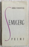 VIRGIL TEODORESCU - SEMICERC (POEME) [editia princeps, EPL 1964]