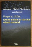 Doina Jela - Ungaria 1956: revolta mintilor si sfarsitul mitului comunist