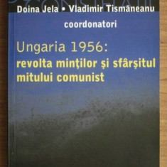 Doina Jela - Ungaria 1956: revolta mintilor si sfarsitul mitului comunist