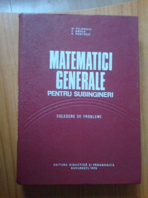 n4 Matematici Generale Pentru Subingineri Culegere De Probleme , Filipescu foto