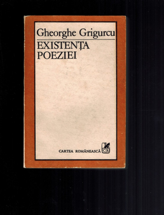 Gheorghe Grigurcu - Existenta poeziei, 550 pag, vezi cuprinsul