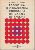 Economia si organizarea productiei de carne de taurine - Nicolae David, Ion Dinu, 1976, Alta editura