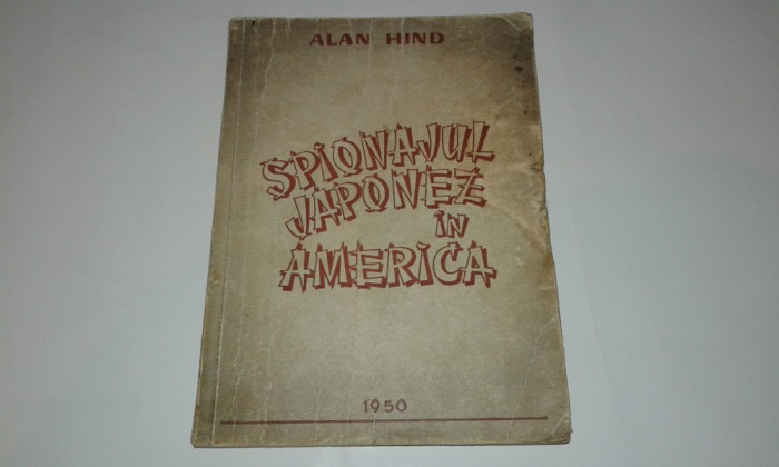 ALAN HIND - SPIONAJUL JAPONEZ IN AMERICA