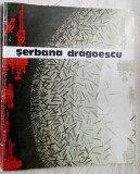 Cumpara ieftin SERBANA DRAGOESCU-EXPOZITIE DE TAPISERIE:CICLUL &#039;TREPTE&#039;/MUZEUL DE ARTA RSR 1987