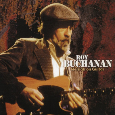 ROY BUCHANAN - MESSIAH ON GUITAR, 2007 foto