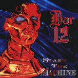 BAR 12 - START THE MACHINE, 2006, CD, Rock