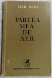 Cumpara ieftin ALEC DUMA - PARTEA MEA DE AER (VERSURI, 1978/tiraj 900 ex.) [dedicatie/autograf]