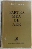 Cumpara ieftin ALEC DUMA - PARTEA MEA DE AER (VERSURI, 1978/tiraj 900 ex.) [dedicatie/autograf]