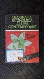 Geografia Economica A Lumii Contemporane - Ion Velcea , UNGUREANU