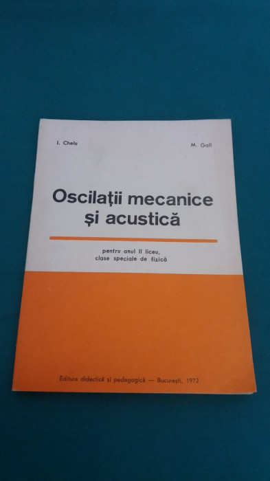 OSCILAȚII MECANICE ȘI ACUSTICĂ /PT. ANUL II LICEU, CLASE FIZICĂ*1972 *