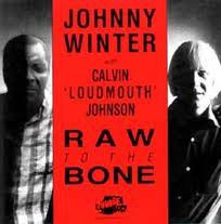 JOHNNY WINTER &amp;amp; CALVIN ..LOUDMOUTH&amp;quot; JOHNSON - RAW TO THE BONE, 1991 foto