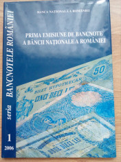 Bancnotele Romaniei - vol.1 - Prima emisiune de bancnote a Bancii Nationale foto