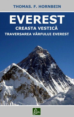 Everest - Creasta vestica. Traversarea varfului Everest, de Thomas F. Hornbein foto
