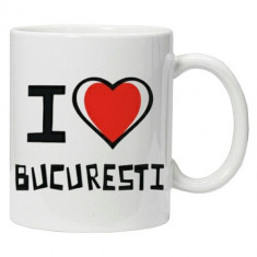 Cana personalizata I Love Bucuresti cana ceai, cana cafea foto