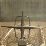 NEIL YOUNG -CHROME DREAMS II, 2007, CD, Rock