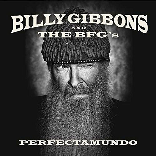 BILLY GIBBONS (ZZ TOP) - PERFECTAMUNDO, 2015