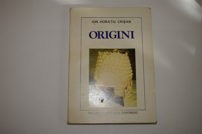 Origini - Ion Horatiu Crisan - Editura Albatros - 1977