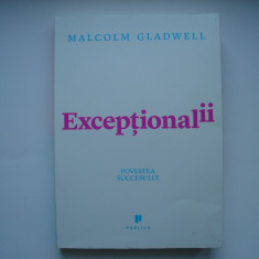 Exceptionalii. Povestea succesului - Malcom Gladwell