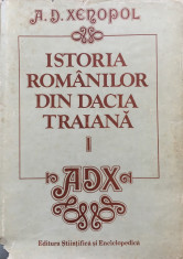 ISTORIA ROMANILOR DIN DACIA TRAIANA - Xenopol foto