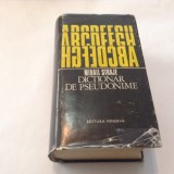 MIHAIL STRAJE - DICTIONAR DE PSEUDONIME, ALONIME, ANAGRAME, ASTERONIMEG G1