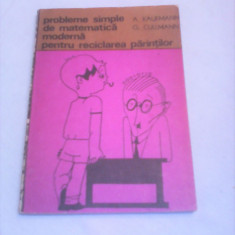 PROBLEME SIMPLE DE MATEMATICA MODERNA PENTRU RECICLAREA PARINTILOR 1973
